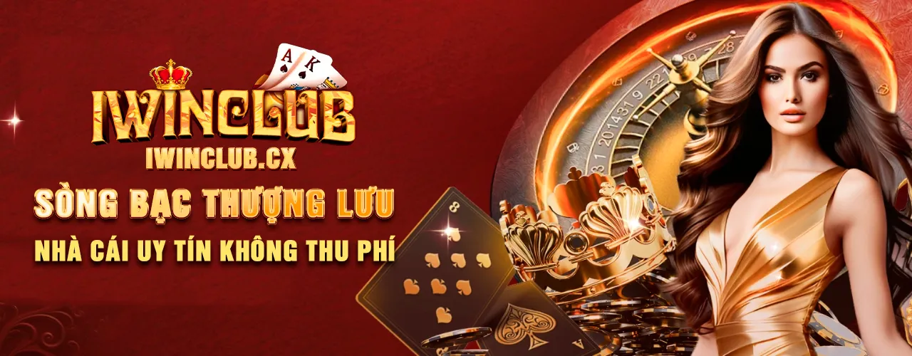 Iwinclub Đỉnh Cao - Trải Nghiệm Game Bài Đổi Thưởng Số 1